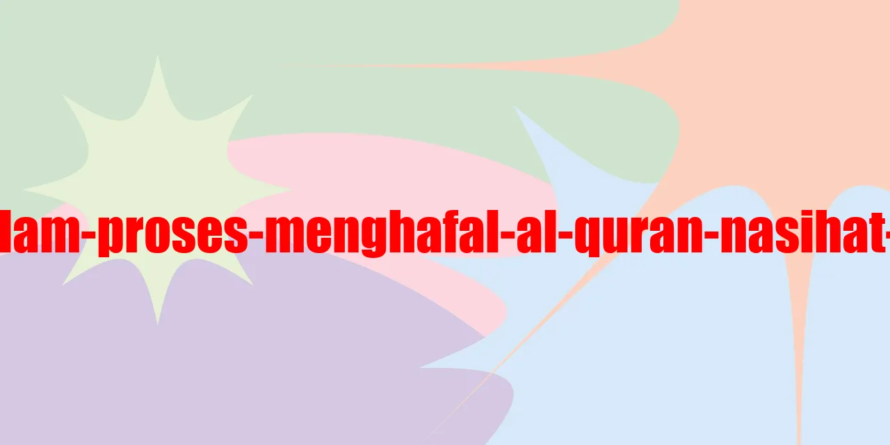 Ketika Mengalami Kondisi Stagnasi dalam Menghafal Al Quran